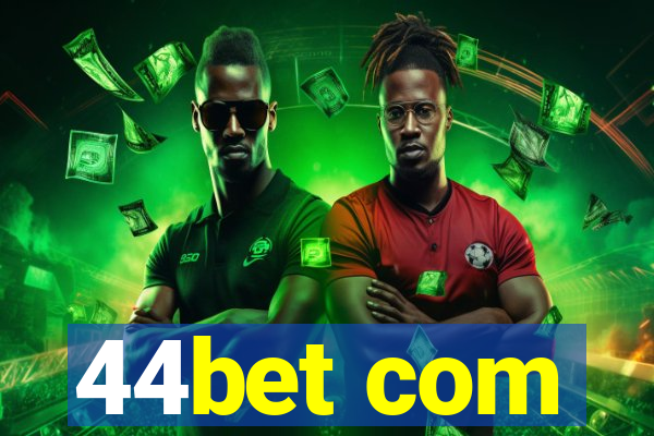 44bet com